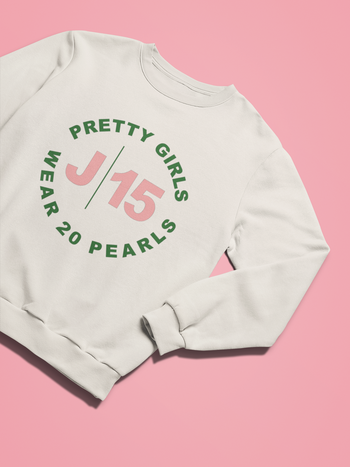 J15 Pretty Girls Wear 20 Pearls Sweatshirt