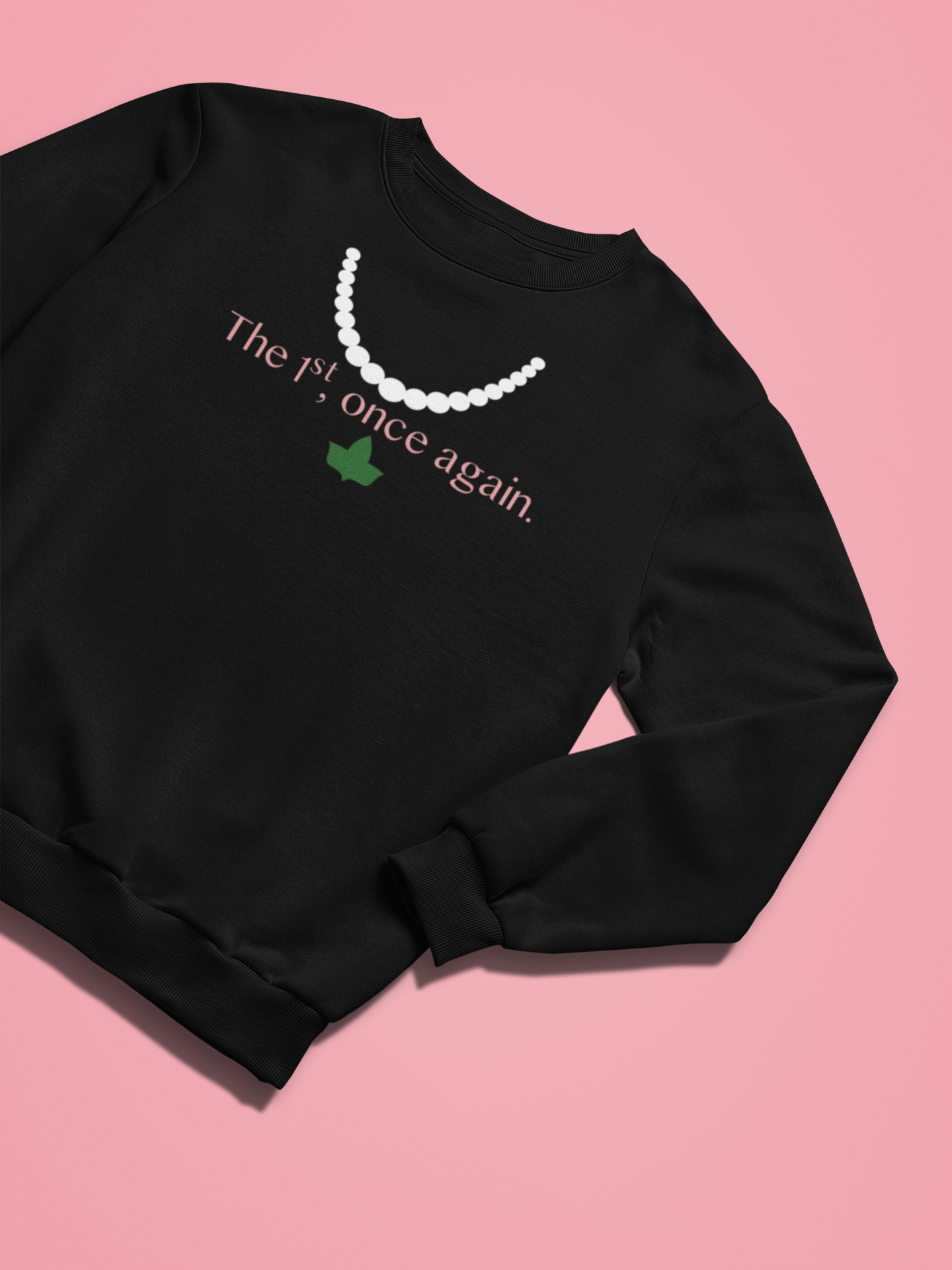 The First, Once Again Sweatshirt