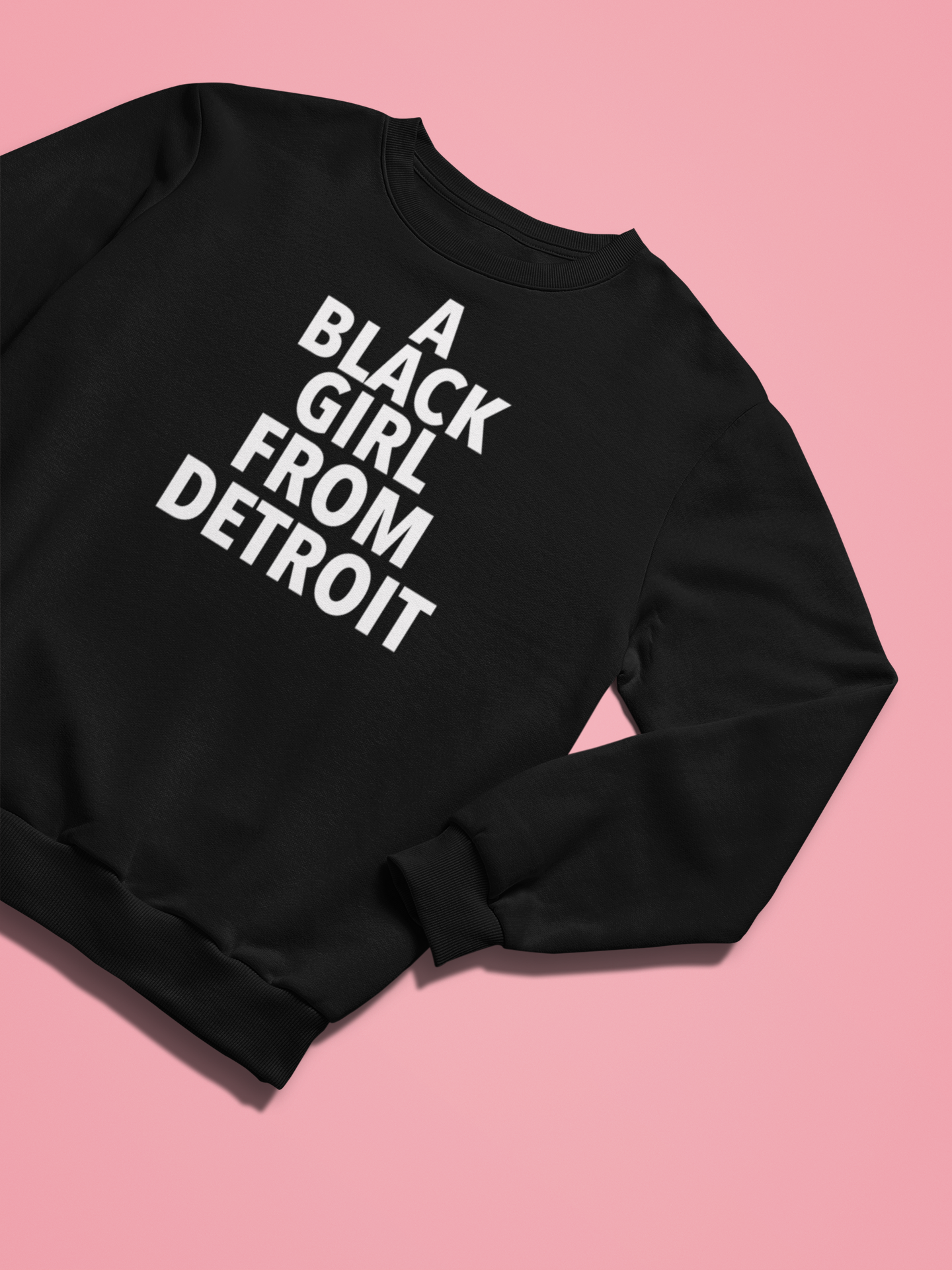 A Black Girl From Detroit Sweatshirt