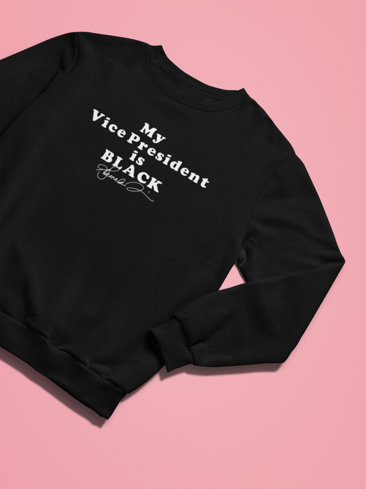 My VP is Black Sweatshirt