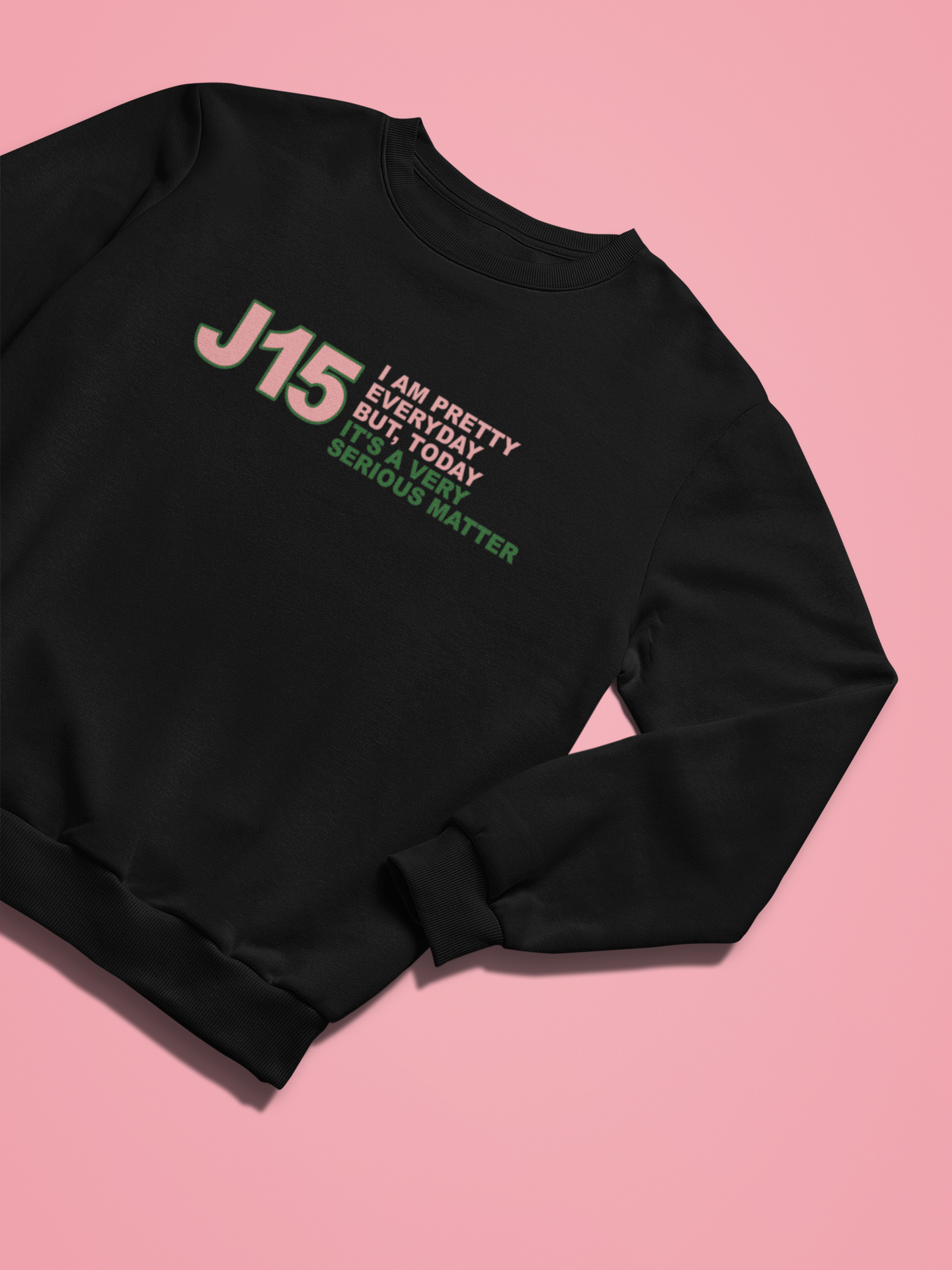 I'm Always Pretty Sweatshirt-Black