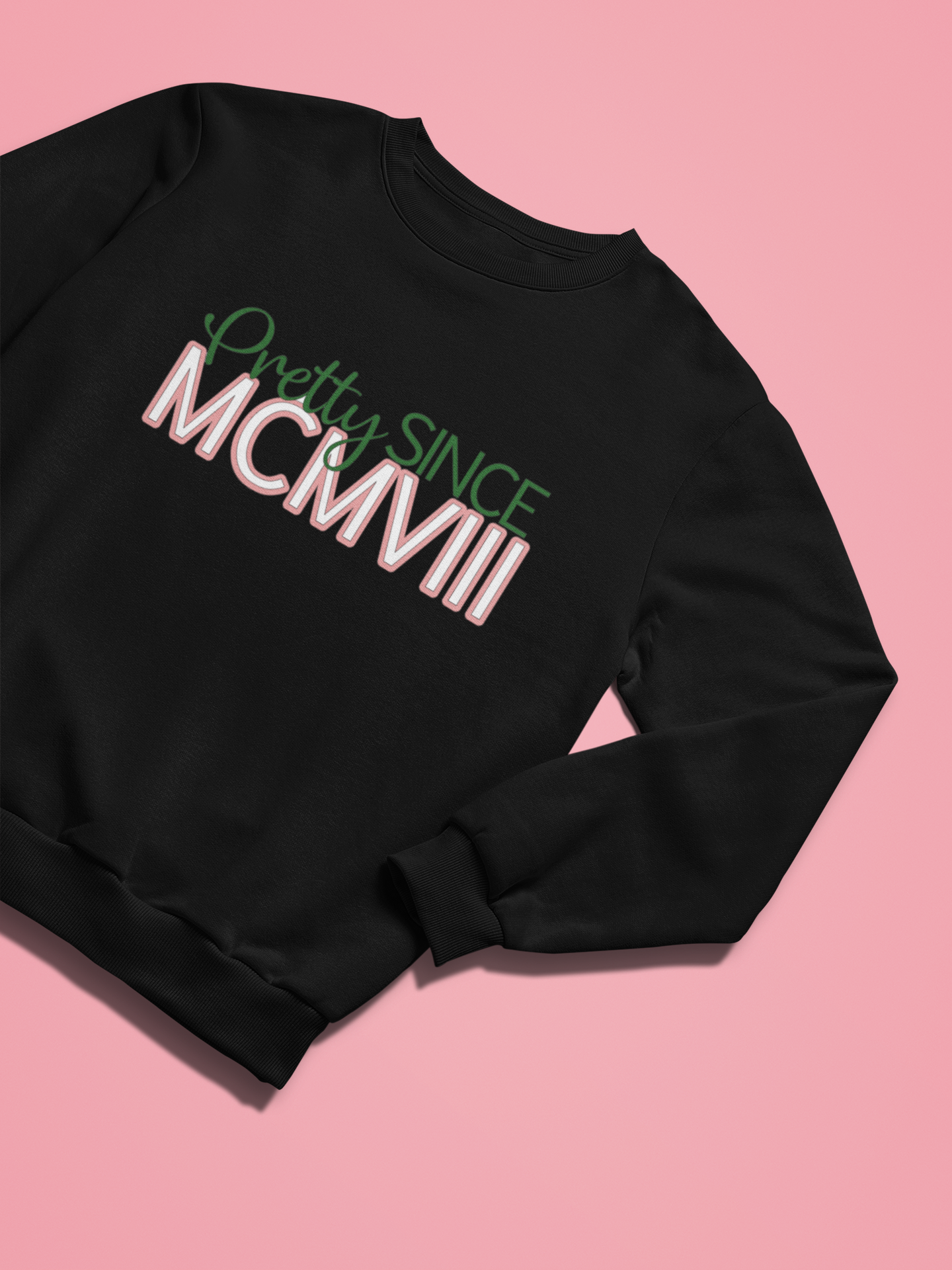 Pretty Since 1908 Sweatshirt